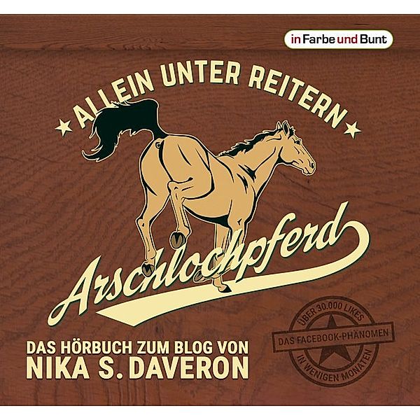 Arschlochpferd - Arschlochpferd - Allein unter Reitern,MP3-CD, Nika S. Daveron