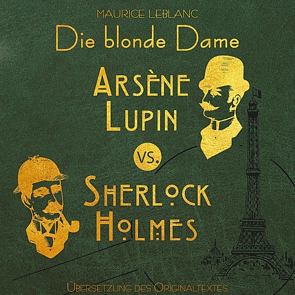 Arsene Lupin - 2 - Arsene Lupin vs. Sherlock Holmes: Die blonde Dame, Maurice Leblanc
