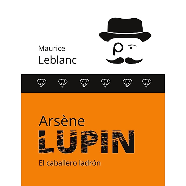 Arsène Lupin, Maurice Leblanc