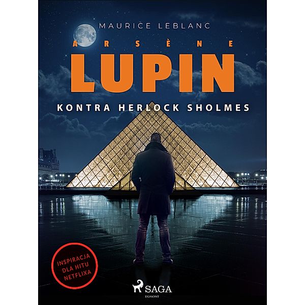 Arsène Lupin. Arsène Lupin kontra Herlock Sholmes / Arsène Lupin, Maurice Leblanc