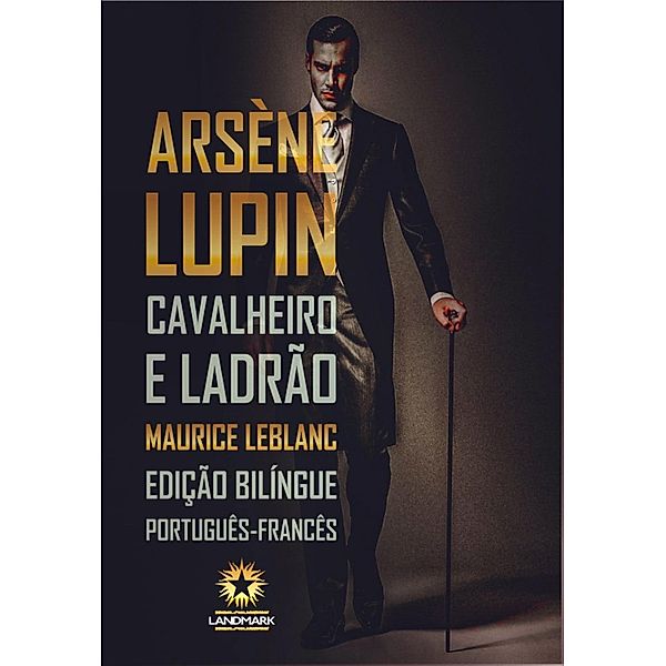 Arsène Lupin: Cavalheiro e Ladrão, Maurice Leblanc