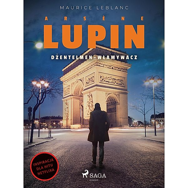 Arsène Lupin. Dzentelmen-wlamywacz / Arsène Lupin, Maurice Leblanc