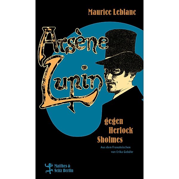 Arsène Lupin gegen Herlock Sholmes, Maurice Leblanc