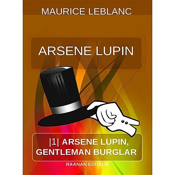 Arsene Lupin, Gentleman Burglar / Arsene Lupin -EN- Bd.1, Maurice Leblanc