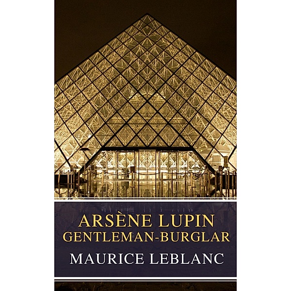 Arsène Lupin, gentleman-burglar ( Movie Tie-in), Maurice Leblanc, Mybooks Classics