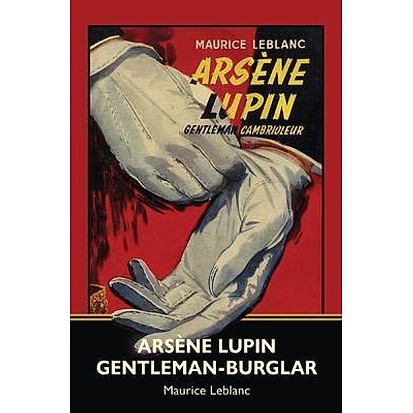 Arsène Lupin, Gentleman-Burglar (Warbler Classics), Maurice Leblanc