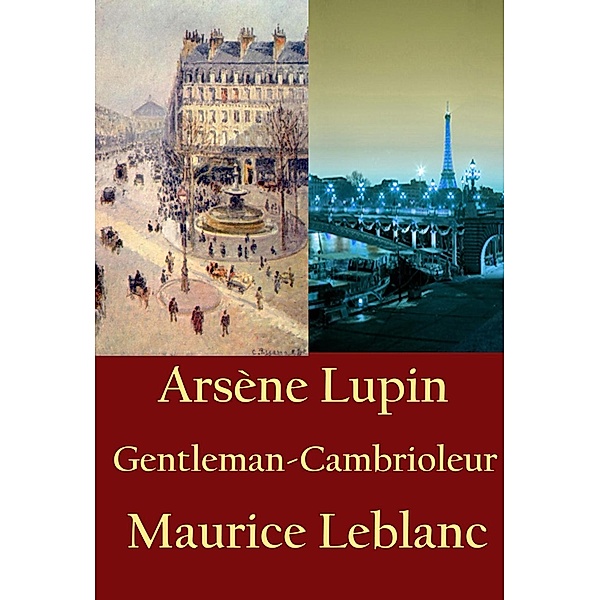 Arsène Lupin, Gentleman-Cambrioleur, Maurice Leblanc