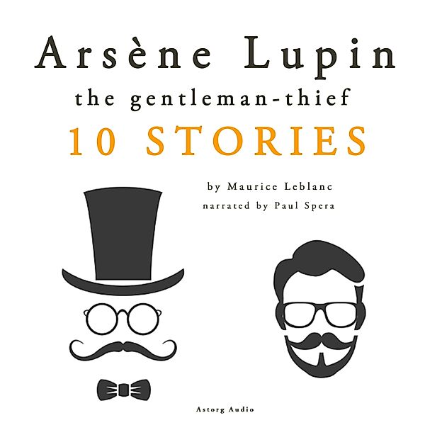 Arsène Lupin, gentleman-thief: 10 stories, Maurice Leblanc