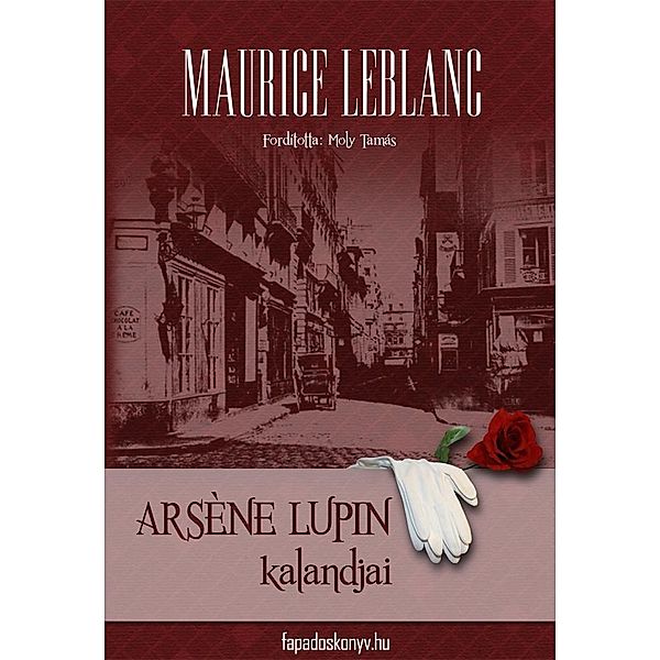 Arsene Lupin kalandjai, Maurice Leblanc