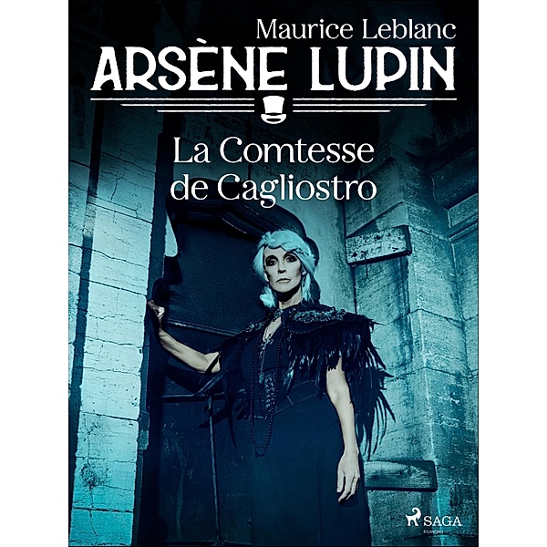 Arsène Lupin -- La Comtesse de Cagliostro, Maurice Leblanc