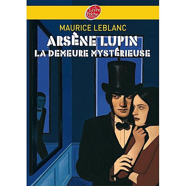 Arsène Lupin, La demeure mystérieuse - Texte intégral / Policier, Maurice Leblanc