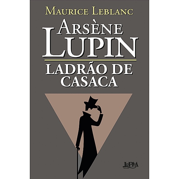 Arsène Lupin, Ladrão de Casaca / Arsène Lupin, Maurice Leblanc