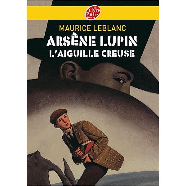 Arsène Lupin, l'Aiguille creuse - Texte intégral / Policier, Maurice Leblanc