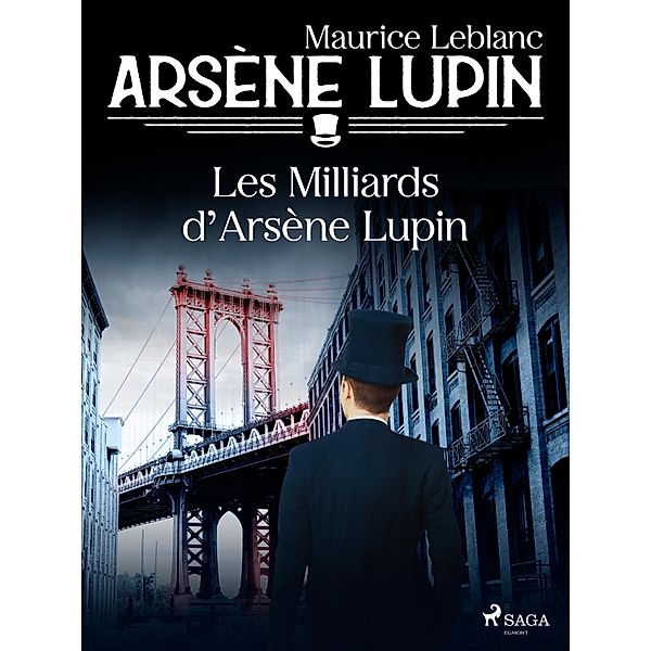 Arsène Lupin -- Les Milliards d'Arsène Lupin, Maurice Leblanc