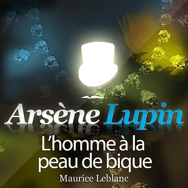 Arsène Lupin : L'homme à la peau de bique, Maurice Leblanc