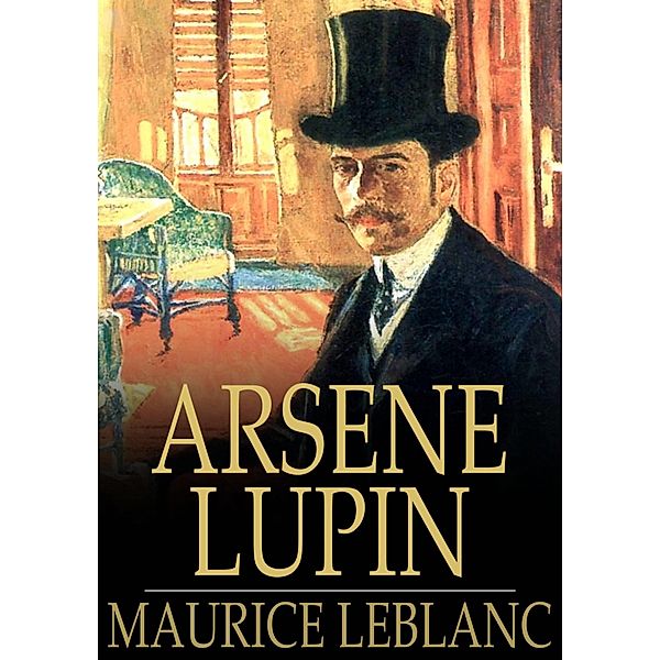 Arsene Lupin / The Floating Press, Maurice Leblanc