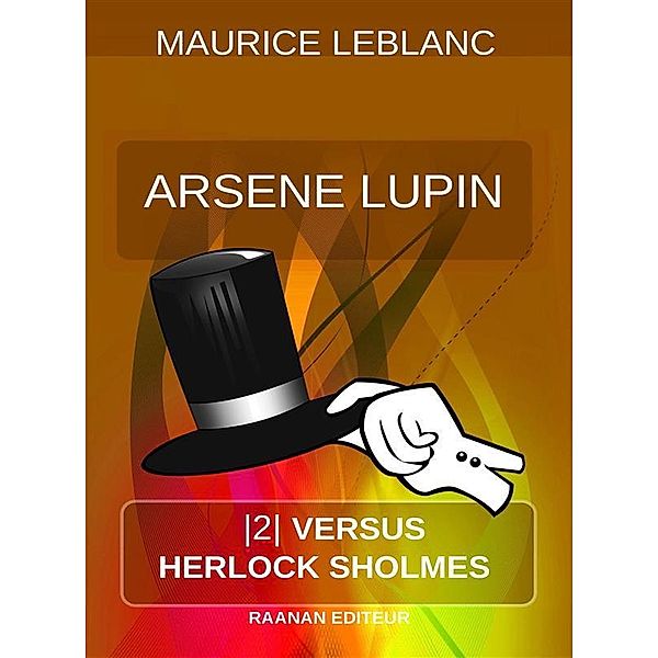 Arsene Lupin vs. Herlock Sholmes / Arsene Lupin -EN- Bd.2, Maurice Leblanc