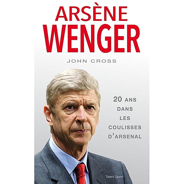 Arsène Wenger / Football, John Cross