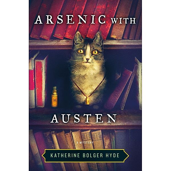 Arsenic with Austen / Crime with the Classics Bd.1, Katherine Bolger Hyde