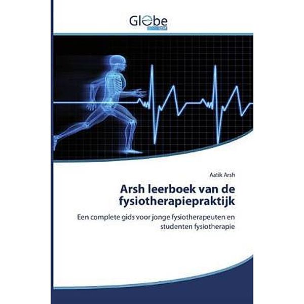 Arsh leerboek van de fysiotherapiepraktijk, Aatik Arsh