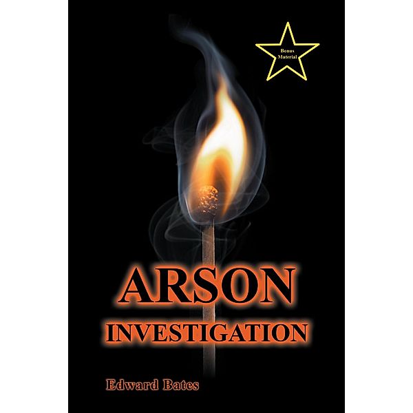 Arson Investigation, Edward Bates