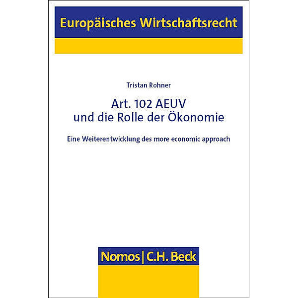 Art. 102 AEUV und die Rolle der Ökonomie, Tristan Rohner