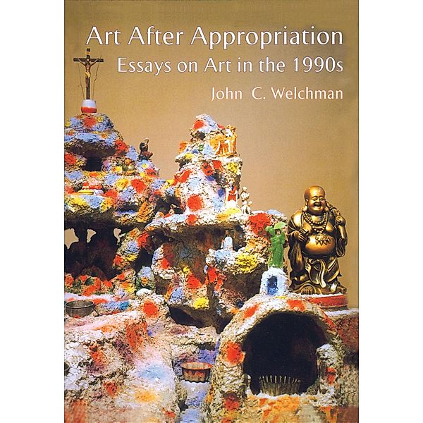 Art After Appropriation, John C. Welchman