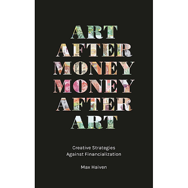 Art after Money, Money after Art, Max Haiven