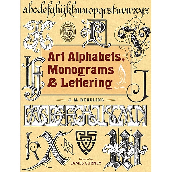 Art Alphabets, Monograms, and Lettering / Lettering, Calligraphy, Typography, J. M. Bergling