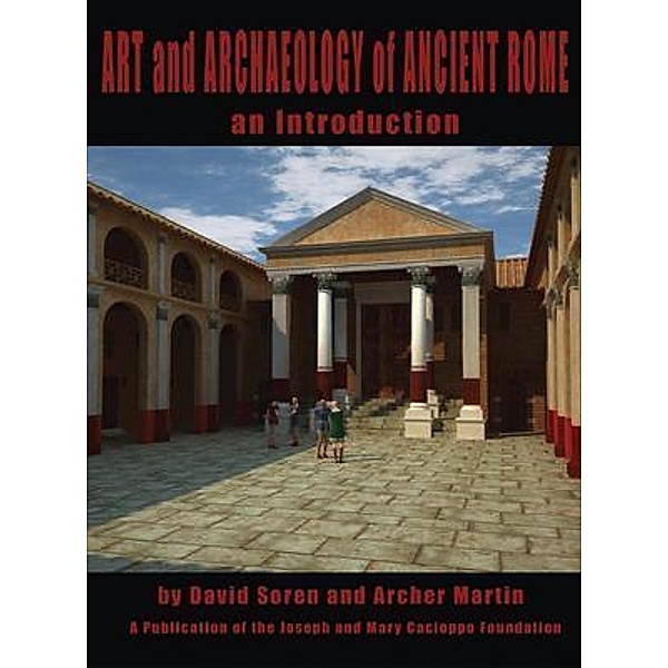 Art and Archaeology of Ancient Rome, David Soren, Archer Martin