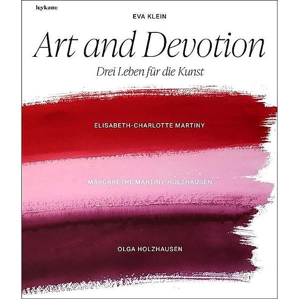 Art and Devotion - Drei Leben für die Kunst, Eva Klein