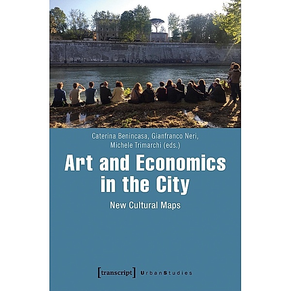 Art and Economics in the City - New Cultural Maps, Art and Economics in the City