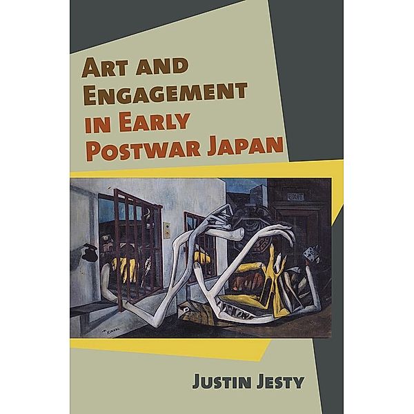 Art and Engagement in Early Postwar Japan, Justin Jesty