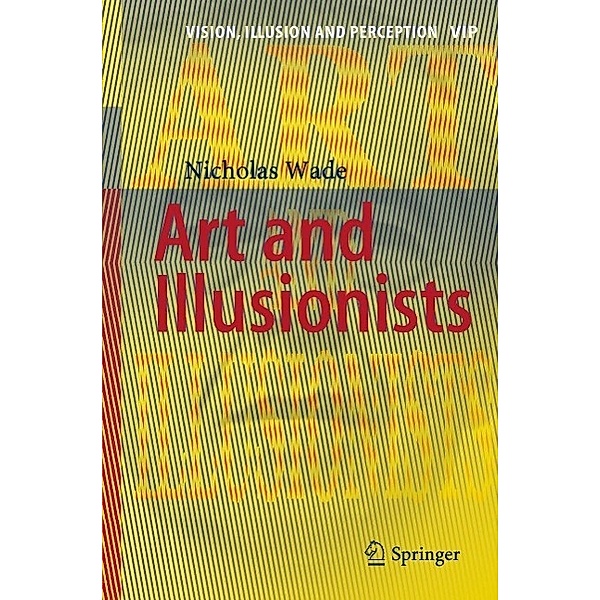 Art and Illusionists / Vision, Illusion and Perception Bd.1, Nicholas Wade