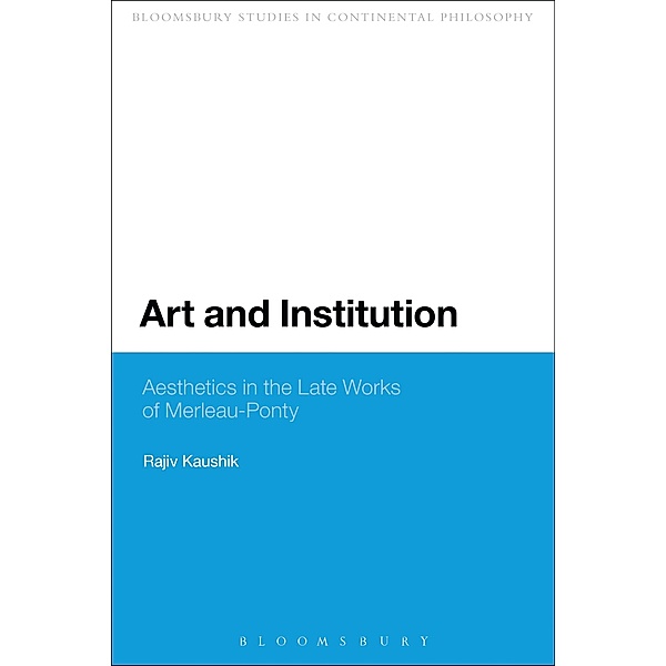 Art and Institution / Continuum Studies in Continental Philosophy, Rajiv Kaushik