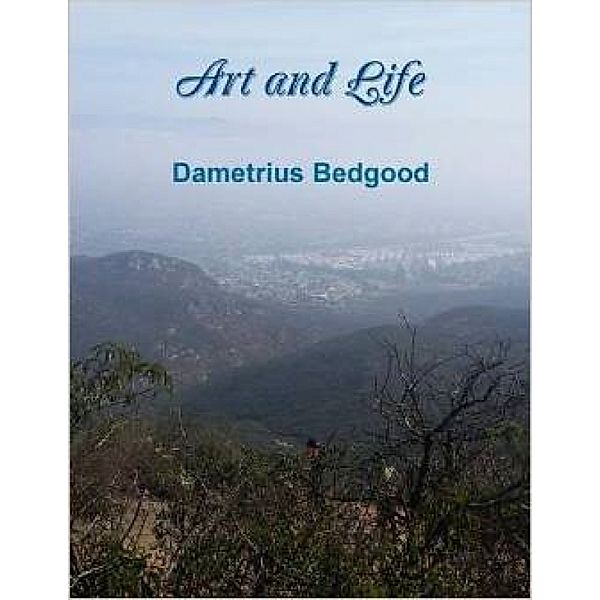 Art and Life, Dametrius Bedgood