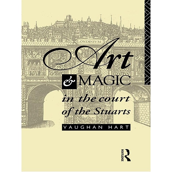 Art and Magic in the Court of the Stuarts, Vaughan Hart