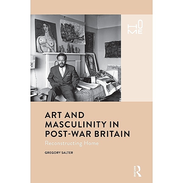 Art and Masculinity in Post-War Britain, Gregory Salter
