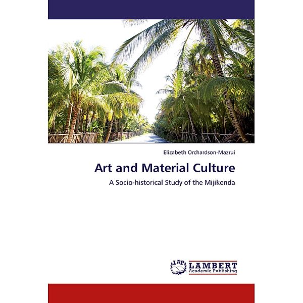 Art and Material Culture, Elizabeth Orchardson-Mazrui