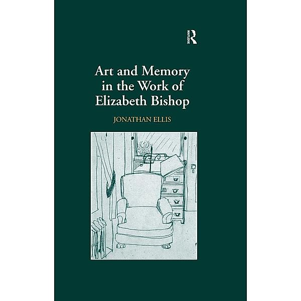Art and Memory in the Work of Elizabeth Bishop, Jonathan Ellis