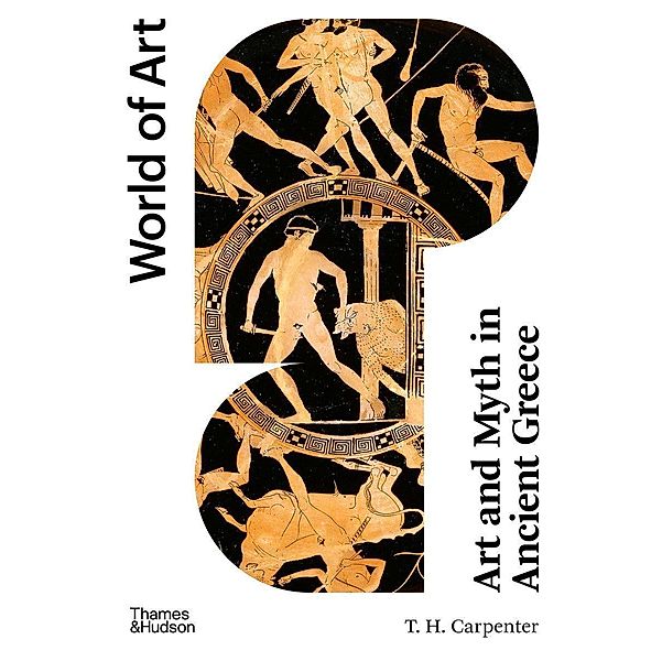 Art and Myth in Ancient Greece (World of Art), T. H. Carpenter