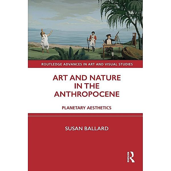 Art and Nature in the Anthropocene, Susan Ballard