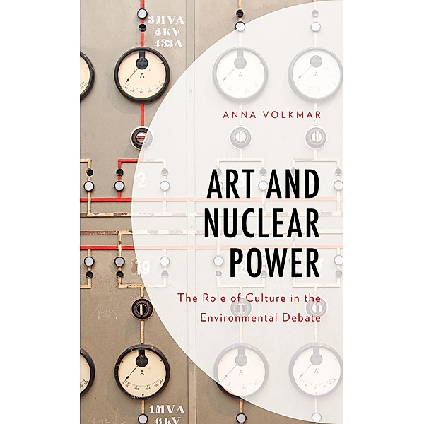 Art and Nuclear Power / Environment and Society, Anna Volkmar