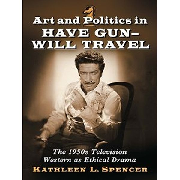 Art and Politics in Have Gun - Will Travel, Kathleen L. Spencer