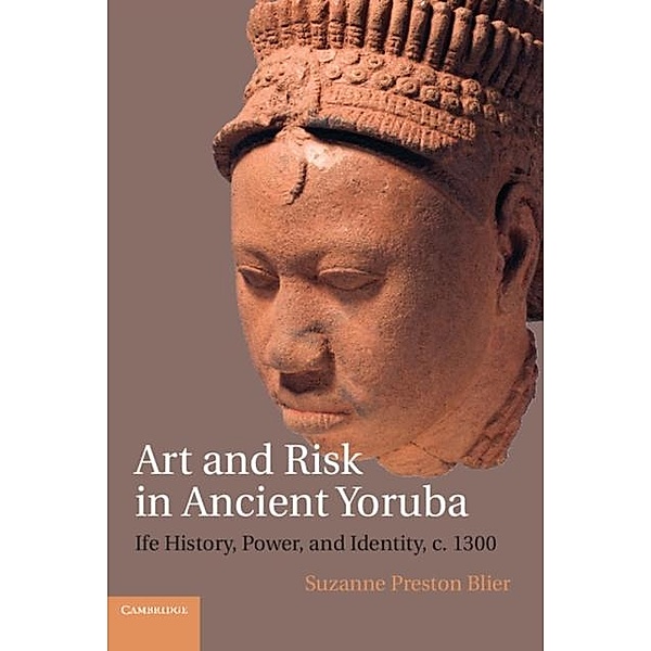 Art and Risk in Ancient Yoruba, Suzanne Preston Blier