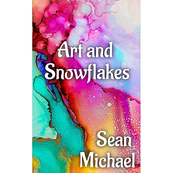 Art and Snoflakes, Sean Michael