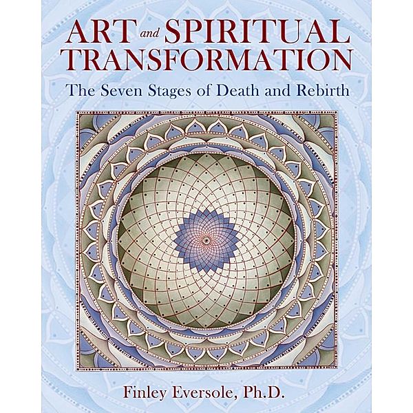 Art and Spiritual Transformation / Inner Traditions, Finley Eversole