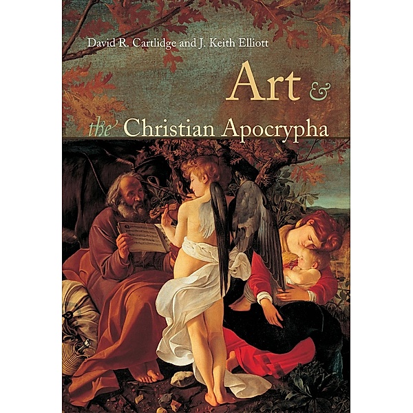 Art and the Christian Apocrypha, David R. Cartlidge, J. Keith Elliot