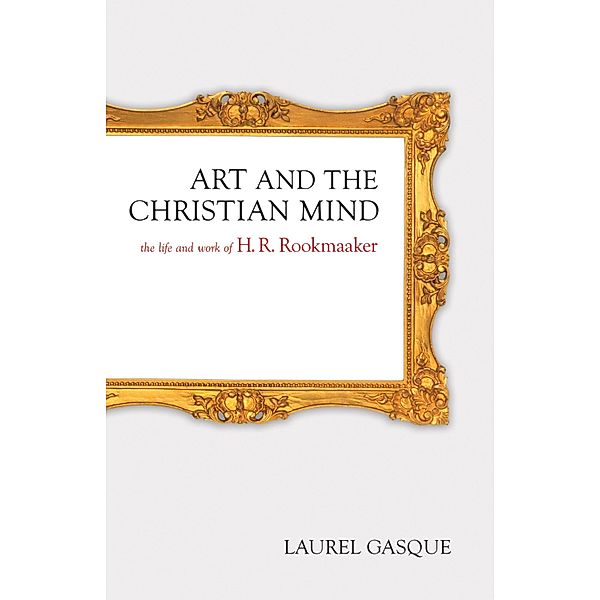 Art and the Christian Mind, Laurel Gasque