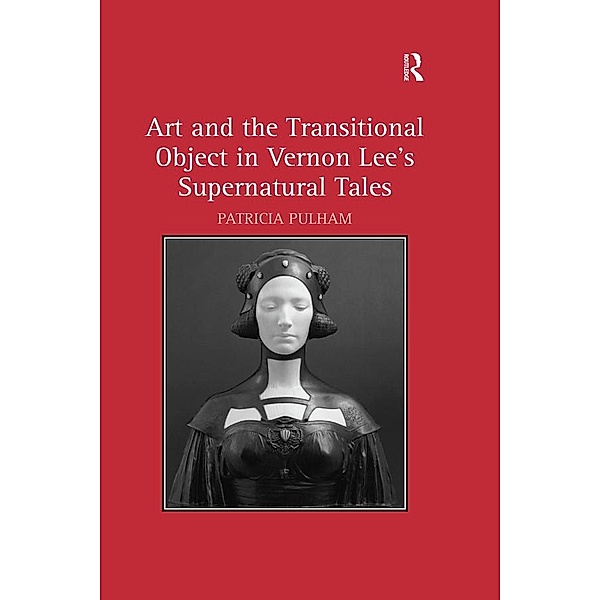 Art and the Transitional Object in Vernon Lee's Supernatural Tales, Patricia Pulham